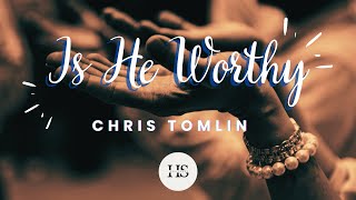 Download lagu Is He Worthy? - Chris Tomlin's Greatest Lyrics Yet! mp3