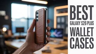 7 Best Galaxy S26 Plus Wallet Cases!