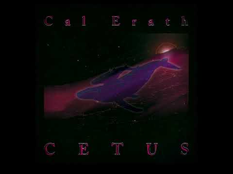 CAL ERATH,  "Cetus" (Full HD, 1996)