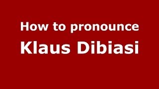 How to pronounce Klaus Dibiasi