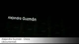 Alejandra Guzmán - Único (documental)