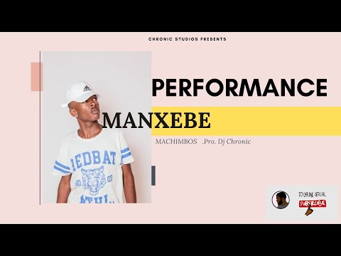 Manxebe - Machibos (Prod. DJ Chronic) || Performance || New Single 2020 || #NewKingsTakingOver