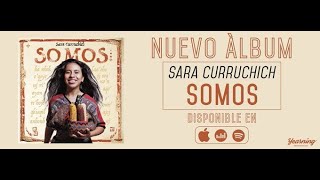 Video Somos de Sara Curruchich
