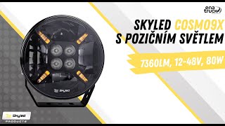 LED světlomet Skyled Cosmo9X 9" s pozičním světlem, 228mm, 120W 10200lm