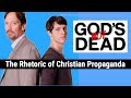 God S Not Dead The Rhetoric Of Christian Propaganda Big Joel