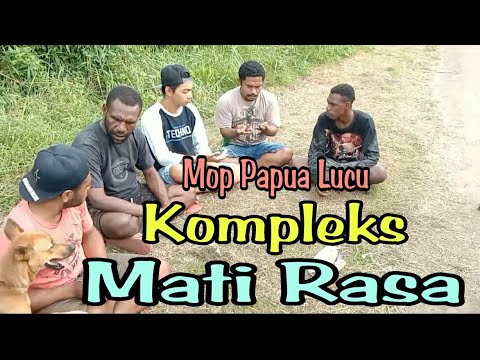 mop-papua-cerita-lucu-terbaru-2021-kompleks-but4-huruf