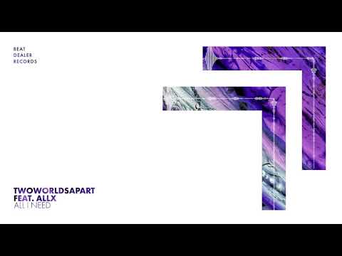 TwoWorldsApart feat. Allx - All I Need