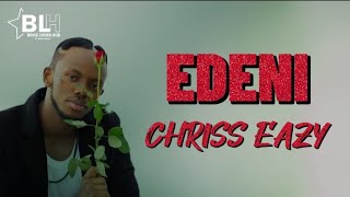 Chriss Eazy - Edeni (Lyrics)
