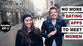 Leaving Dating Apps to Date Women in Real Life - Krisztian Ep3