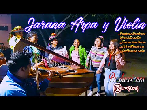 ▶️BONITA JARANA ARPA Y VIOLÍN CON IMPACTADORA _ CARIÑOSITA _ INNOVADORA _ ARROLLADORA _ SALVADORITA🎤
