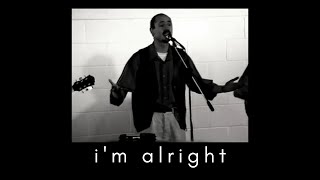 I&#39;m Alright | Bebo Norman cover