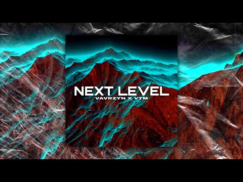 VAVRZYN - Next level (feat. VTM)