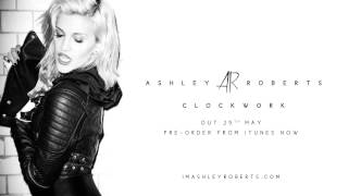 Ashley Roberts - Clockwork (Official Audio)