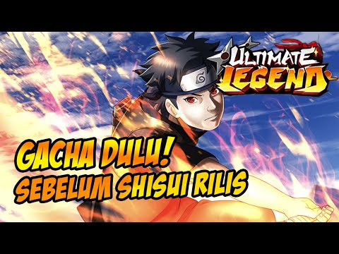 GACHA MENCARI TUMBAL SEBELUM UCHIHA SHISUI RILIS! 120 PREMIUM SCROLL - ULTIMATE LEGEND : SIX PATH