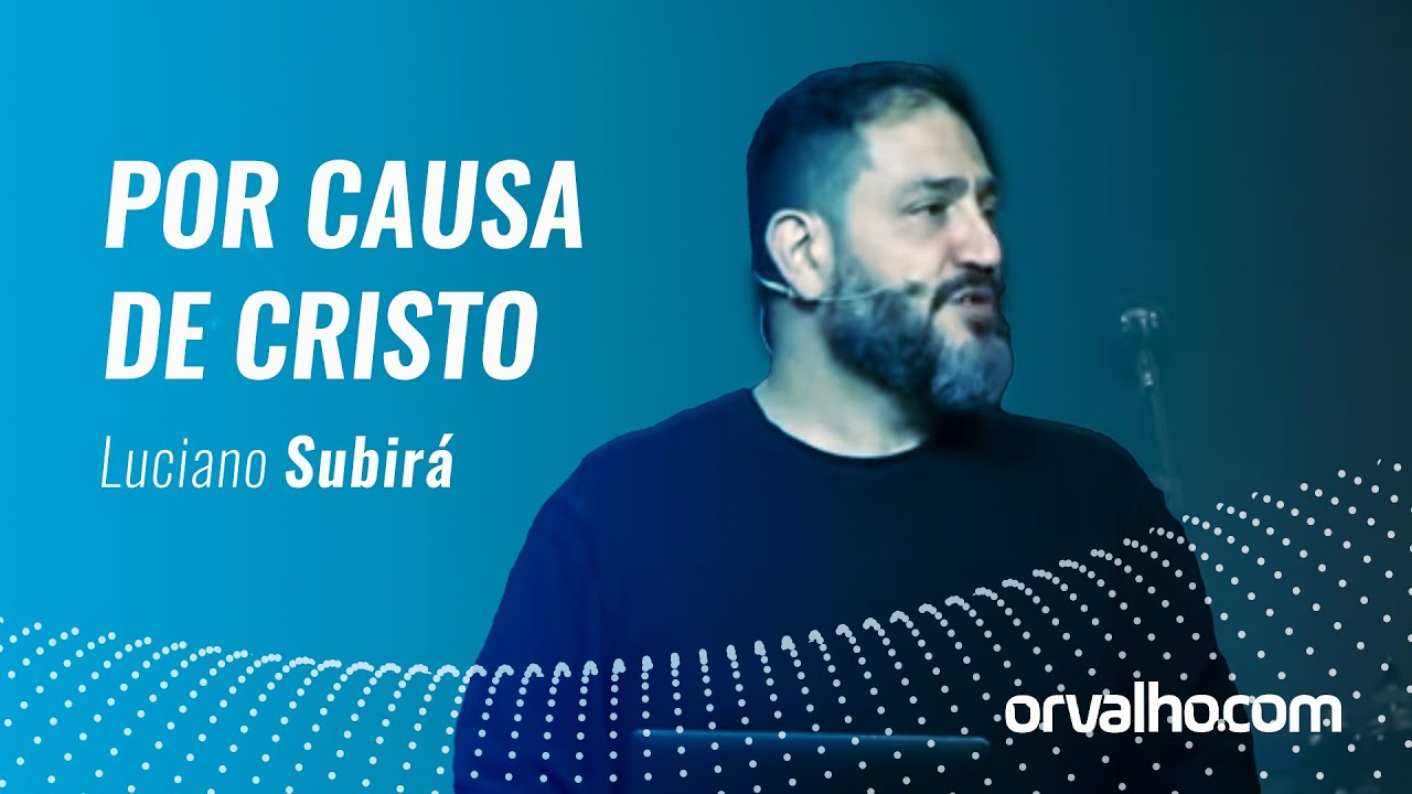 POR CAUSA DE CRISTO - Luciano Subirá