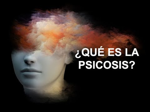 ¿Qué es la Psicosis?