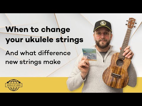 When to change your ukulele strings, and what difference do new strings make
