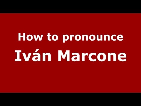 How to pronounce Iván Marcone (Spanish/Argentina) - PronounceNames.com