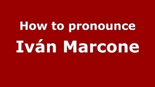 How to pronounce Iván Marcone