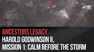 Ancestors Legacy - Harold Godwinson II, Mission 1: Calm before the Storm