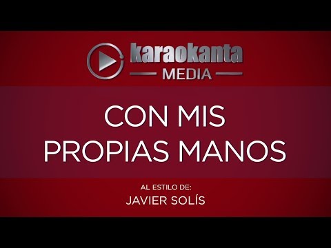 Con Mis Propias Manos - Pistas De Javier Solis