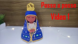 Nossa Senhora aula 1 - em amigurumi/crochê - passo a passo
