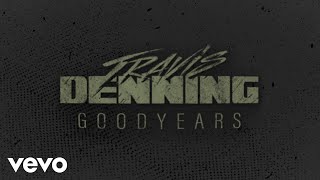 Travis Denning Goodyears