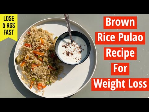 Brown Rice Recipe For Weight Loss | How To Cook Brown Rice Pulao | Eat more Lose more