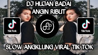 Download lagu DJ HUJAN BADAI ANGIN RIBUT SLOW ANGKLUNG VIRAL TIK TOK mp3 Download lagu DJ HUJAN BADAI ANGIN RIBUT SLOW ANGKLUNG VIRAL TIK TOK mp3