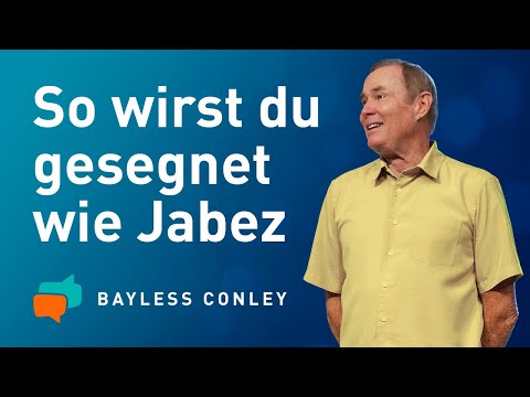 Gott will deine GRENZEN SPRENGEN 💛 – Das Gebet von Jabez – Bayless Conley