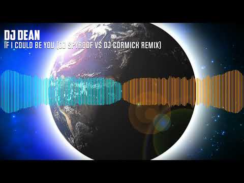 DJ Dean - If I Could Be You (DJ Spyroof & DJ Cormick Remix)【Hands up】【 Free Release】