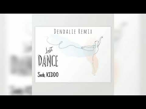 Seeb, KIDDO - Last Dance (Dendalie Remix) [Audio]