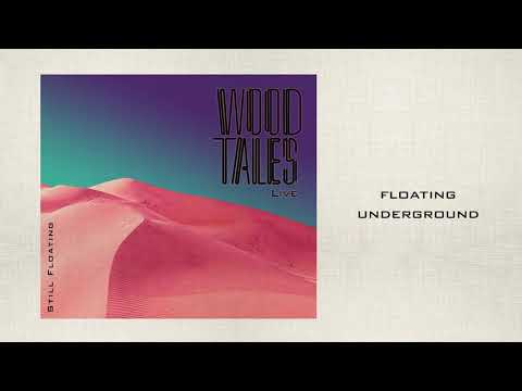 Woodtales - Floating underground