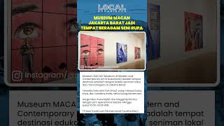 Serunya Jelajah Museum MACAN, Wisata Seni Modern Hits dengan TiketMulai Rp66 Ribu!