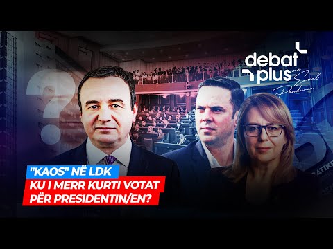 🔴"KAOS" NË LDK/ KU I MERR KURTI VOTAT PËR PRESIDENTIN/EN? - Debat Plus
