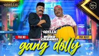 Download lagu GANG DOLLY Pak No ft Pak Ndut OM ADELLA... mp3