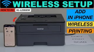 Brother HL L2350DW Setup, Wireless Setup, Add In iPhone, Printing Review !