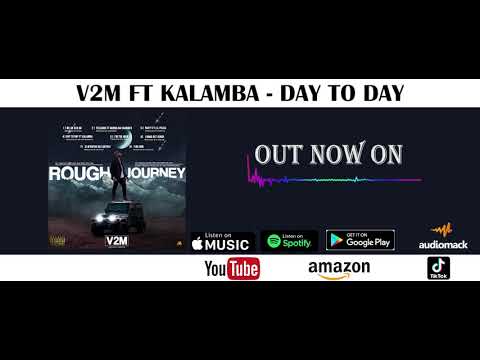 V2M - DAY TO DAY ft KALAMBA( OFFICIAL AUDIO)