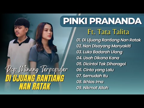 Pinki Prananda Ft Tata Talita - DI UJUANG RANTIANG NAN RATAK || LAGU POP MINANG PILIHAN TERBAIK 2025