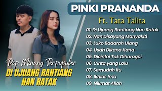 Download lagu Pinki Prananda Ft Tata Talita - DI UJUANG RANTIANG NAN RATAK || LAGU POP MINANG PILIHAN TERBAIK 2025 mp3