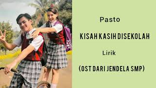 Download lagu PASTO 'Kisah Kasih Di sekolah' lirik (OST Dari Jendela SMP) mp3