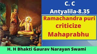 C.C ANTYA LILA -8.35 || Ramachandra Puri Criticize Mahaprabhu || H.H. Bhakti Gaurav Narayan Swami ||