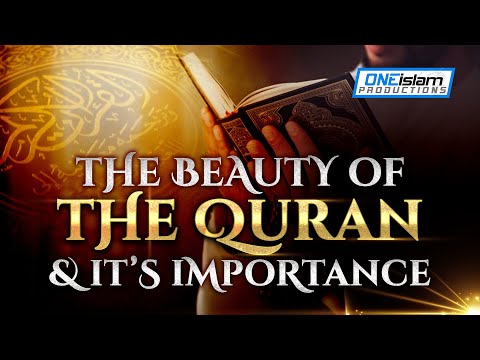 The Beauty Of The Quran and It's Importance