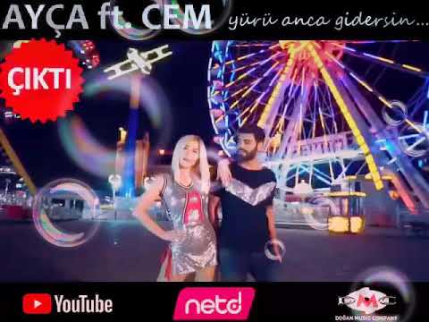 Ayça feat. Cem Şahan Yürü Anca Gidersin Çıktı!