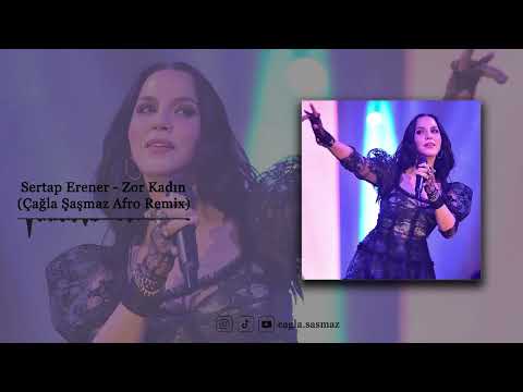 Sertap Erener - Zor Kadın (Çağla Şaşmaz Afro Remix)