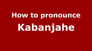 How to pronounce Kabanjahe