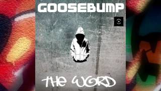 GooseBump  - The Word (Next Door But One remix)
