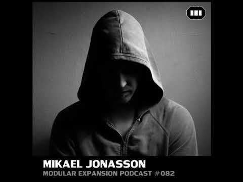 MODULAR EXPANSION PODCAST #082 | MIKAEL JONASSON