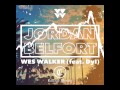 Jordan Belfort (feat. Dyl) - Wes Walker [prod. by WW] ∆ FULL OFFICIAL AUDIO ∆