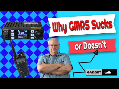 Why GMRS Sucks  - or Doesn't
